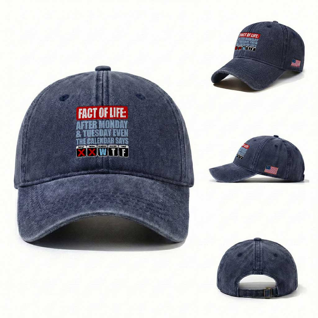 Fact Of Life Even The Calendar Says WTF Washed Cotton Baseball Cap Funny Sarcastic Workplace Weekday Humor