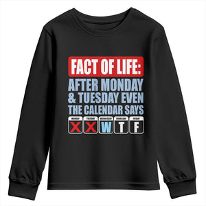 Fact Of Life Even The Calendar Says WTF Youth Sweatshirt Funny Sarcastic Workplace Weekday Humor