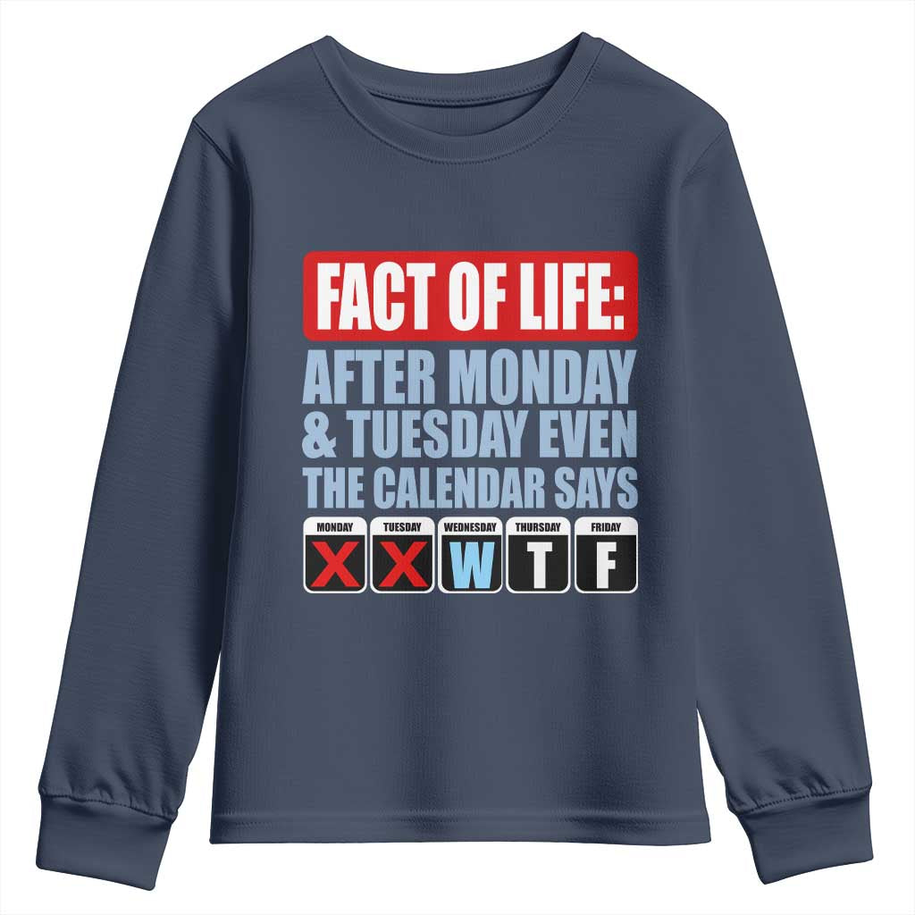 Fact Of Life Even The Calendar Says WTF Youth Sweatshirt Funny Sarcastic Workplace Weekday Humor