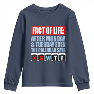 Fact Of Life Even The Calendar Says WTF Youth Sweatshirt Funny Sarcastic Workplace Weekday Humor