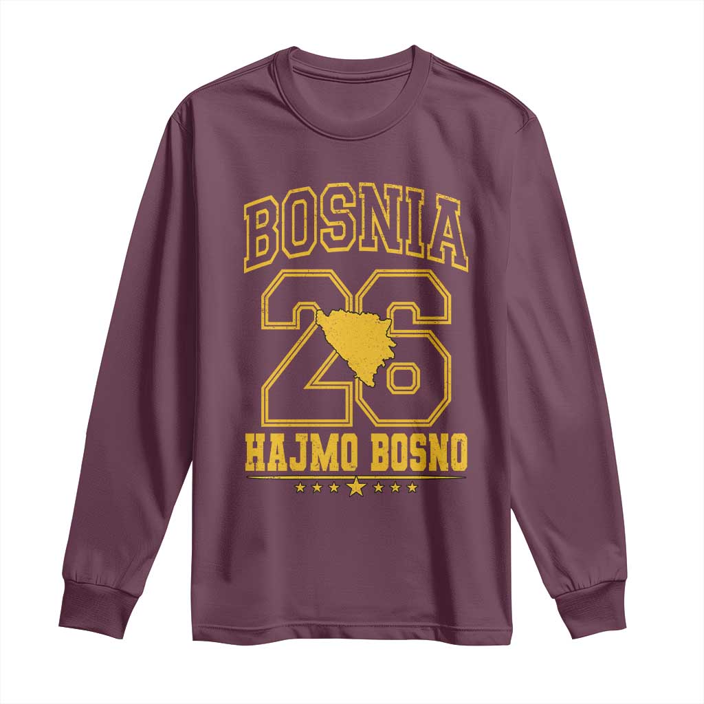 Lets Go Bosnia 2026 Hajmo Bosno Vintage Varsity Sports Style Long Sleeve Shirt Bosnia Herzegovina Map Soccer Lover Football Fan TS02 Maroon Print Your Wear
