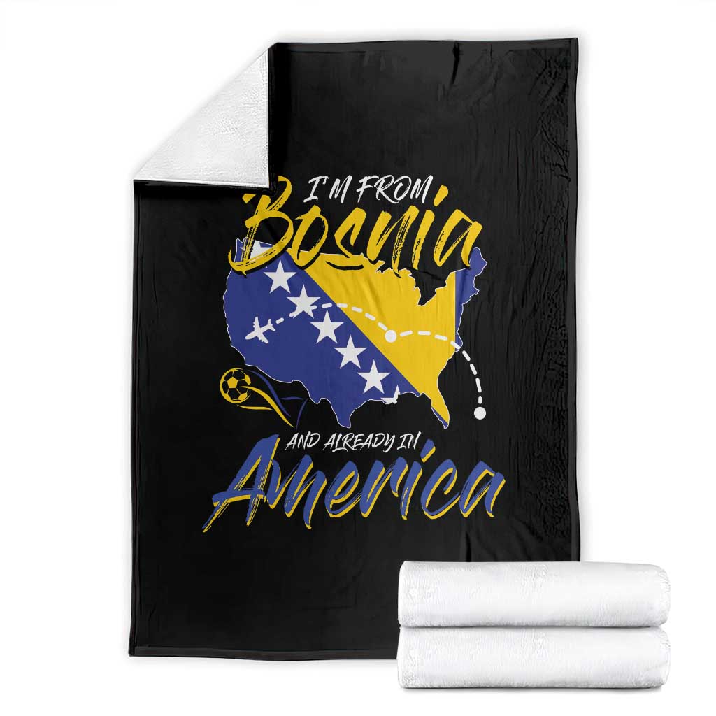 From Bosnia and Already in America Throw Blanket Bosnian Soccer Fan Travel Bosnia Herzegovina Pride