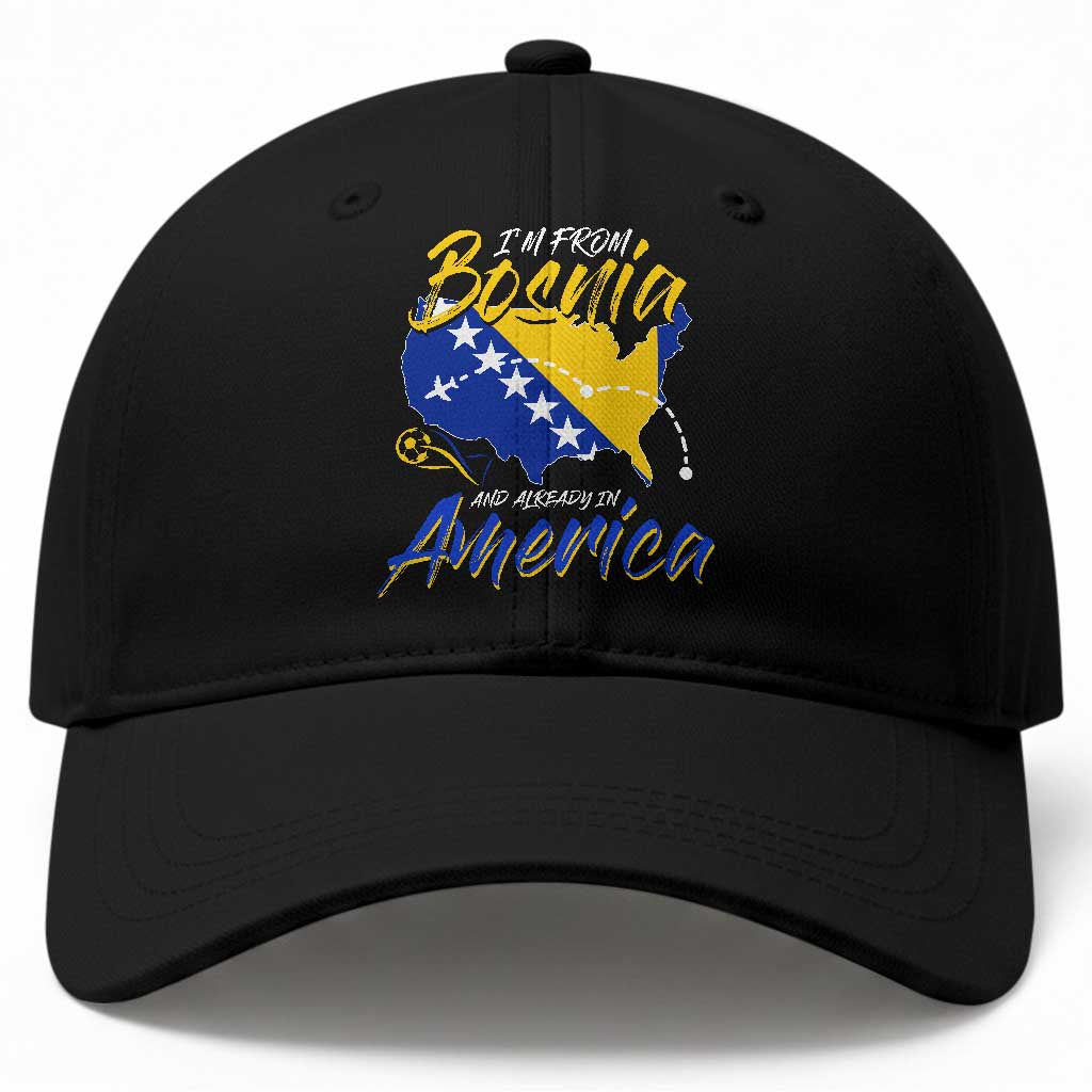 From Bosnia and Already in America Baseball Cap Bosnian Soccer Fan Travel Bosnia Herzegovina Pride
