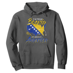 From Bosnia and Already in America Hoodie Bosnian Soccer Fan Travel Bosnia Herzegovina Pride TS02 Dark Heather Print Your Wear