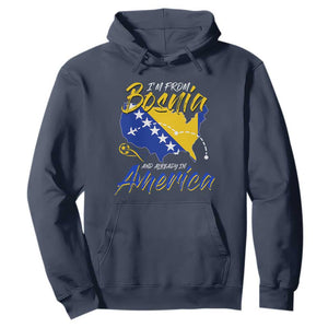 From Bosnia and Already in America Hoodie Bosnian Soccer Fan Travel Bosnia Herzegovina Pride TS02 Navy Print Your Wear