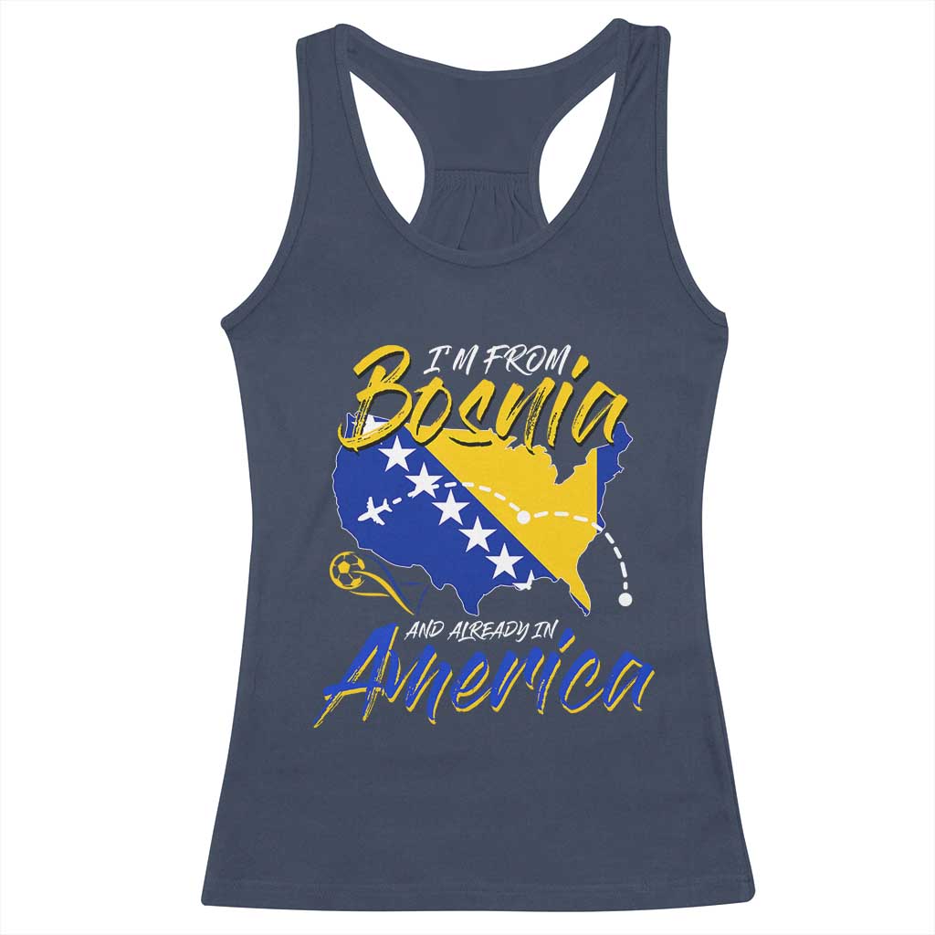 From Bosnia and Already in America Racerback Tank Top Bosnian Soccer Fan Travel Bosnia Herzegovina Pride TS02 Navy Print Your Wear