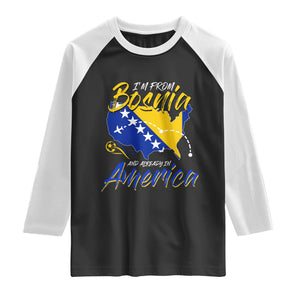 From Bosnia and Already in America Raglan Shirt Bosnian Soccer Fan Travel Bosnia Herzegovina Pride TS02 Black White Print Your Wear