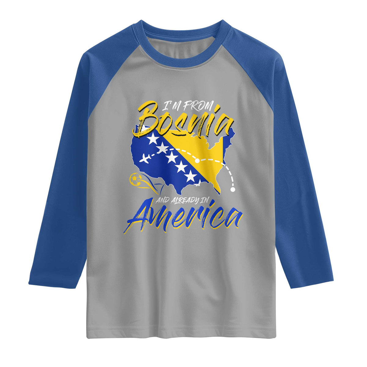 From Bosnia and Already in America Raglan Shirt Bosnian Soccer Fan Travel Bosnia Herzegovina Pride TS02 Sport Gray Royal Print Your Wear