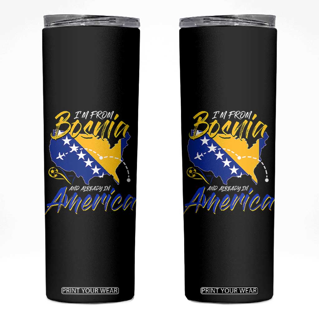 From Bosnia and Already in America Skinny Tumbler Bosnian Soccer Fan Travel Bosnia Herzegovina Pride