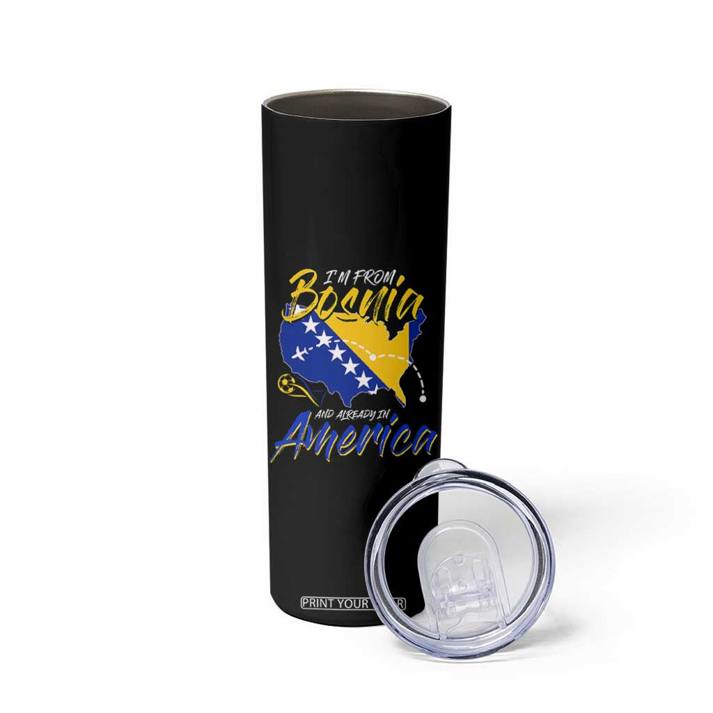 From Bosnia and Already in America Skinny Tumbler Bosnian Soccer Fan Travel Bosnia Herzegovina Pride
