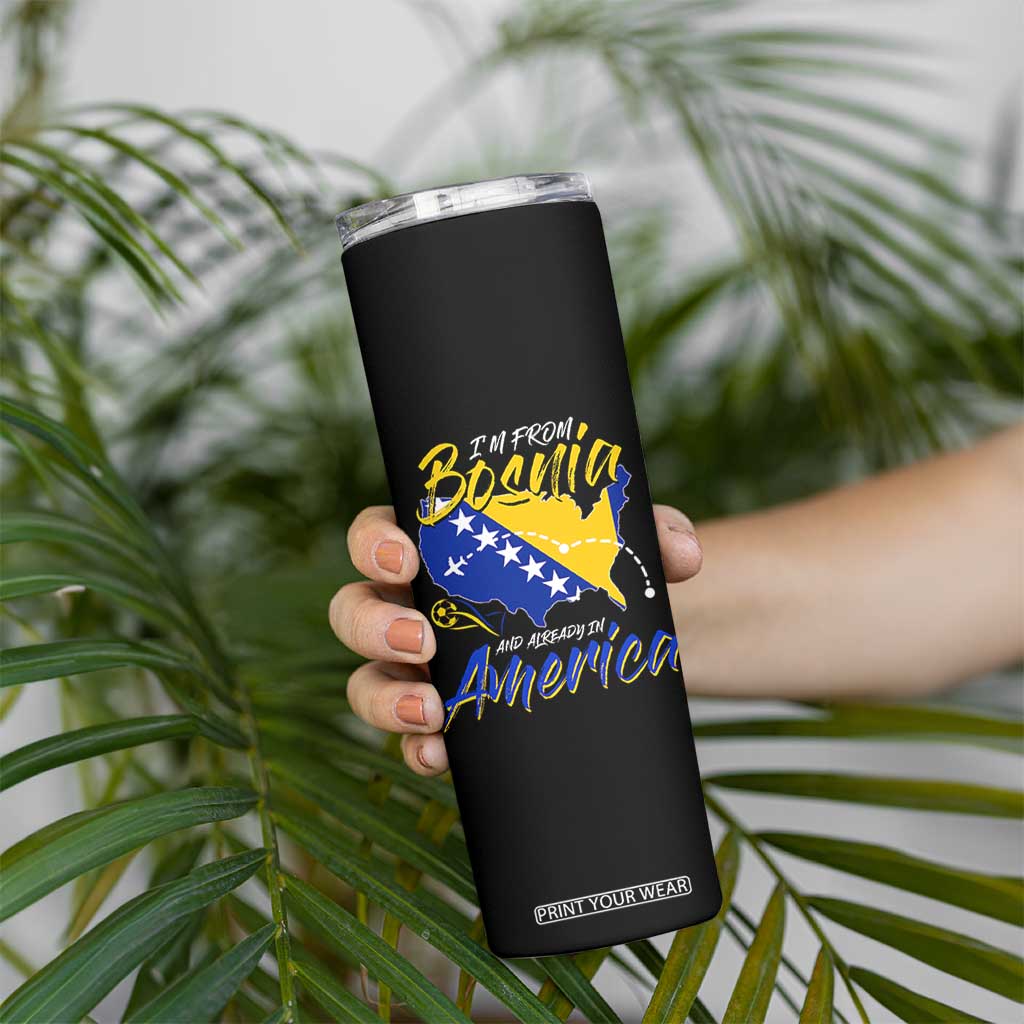 From Bosnia and Already in America Skinny Tumbler Bosnian Soccer Fan Travel Bosnia Herzegovina Pride