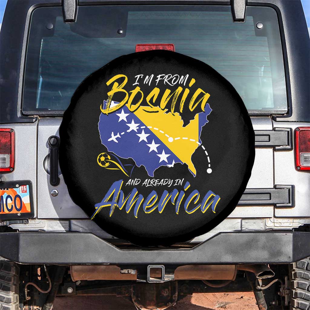 From Bosnia and Already in America Spare Tire Cover Bosnian Soccer Fan Travel Bosnia Herzegovina Pride TS02 No hole Black Print Your Wear