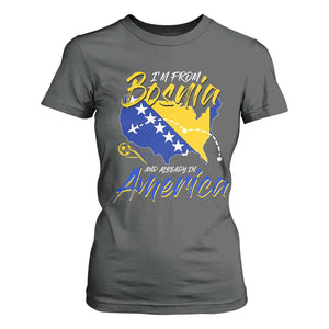 From Bosnia and Already in America T Shirt For Women Bosnian Soccer Fan Travel Bosnia Herzegovina Pride TS02 Dark Heather Print Your Wear