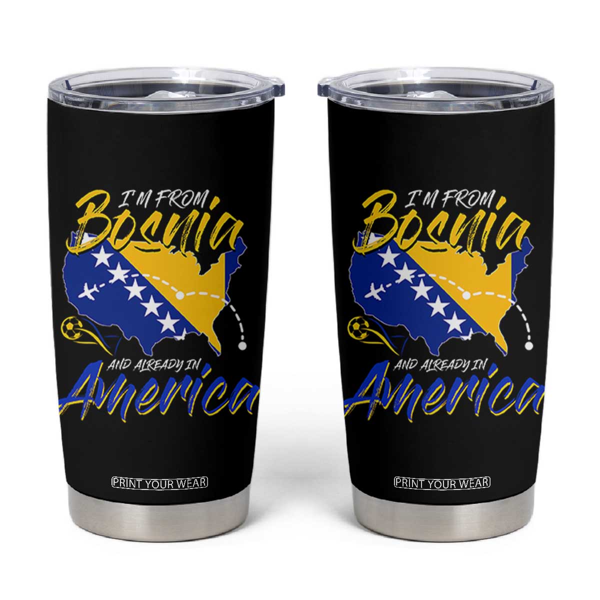 From Bosnia and Already in America Tumbler Cup Bosnian Soccer Fan Travel Bosnia Herzegovina Pride
