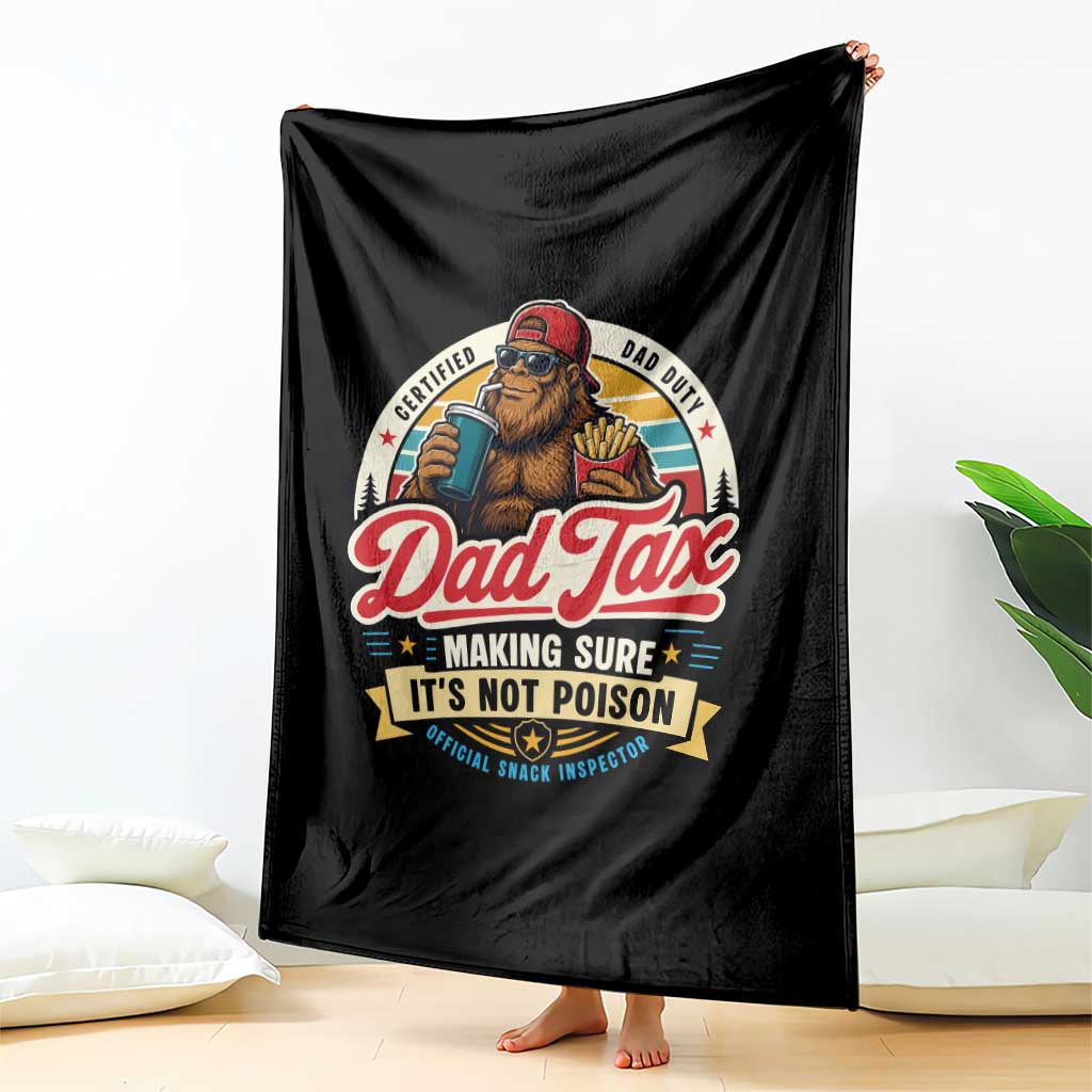 Funny Dad Tax Certified Dad Duty Bigfoot Throw Blanket Vintage Sasquatch Official Snack Inspector