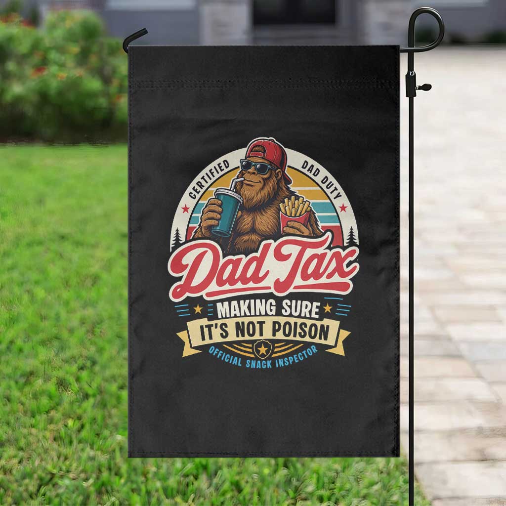 Funny Dad Tax Certified Dad Duty Bigfoot Garden Flag Vintage Sasquatch Official Snack Inspector