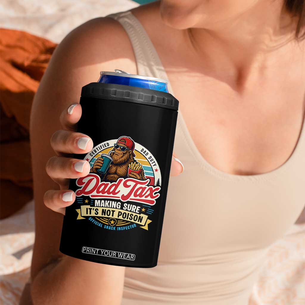 Funny Dad Tax Certified Dad Duty Bigfoot 4 in 1 Can Cooler Tumbler Vintage Sasquatch Official Snack Inspector
