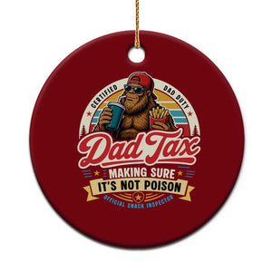 Funny Dad Tax Certified Dad Duty Bigfoot Ceramic Ornament Vintage Sasquatch Official Snack Inspector