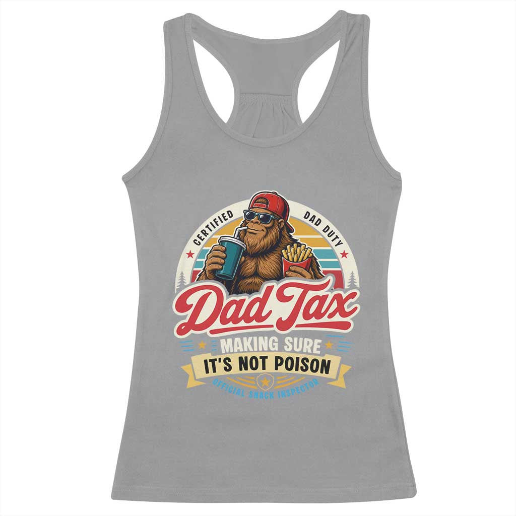Funny Dad Tax Certified Dad Duty Bigfoot Racerback Tank Top Vintage Sasquatch Official Snack Inspector