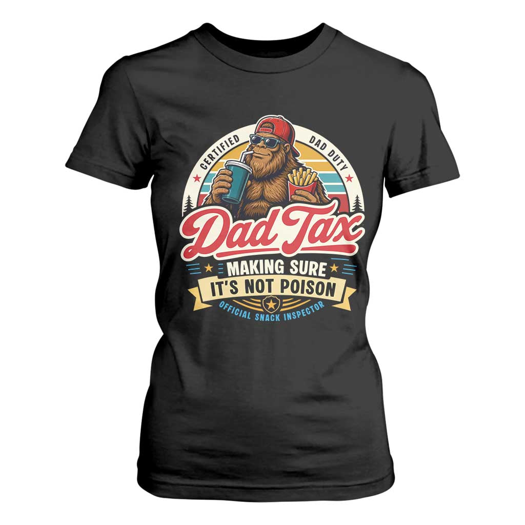 Funny Dad Tax Certified Dad Duty Bigfoot T Shirt For Women Vintage Sasquatch Official Snack Inspector