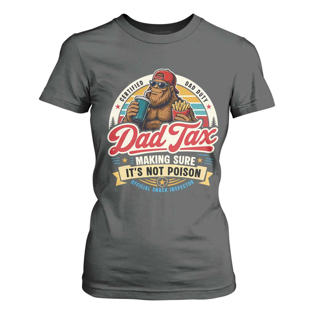 Funny Dad Tax Certified Dad Duty Bigfoot T Shirt For Women Vintage Sasquatch Official Snack Inspector