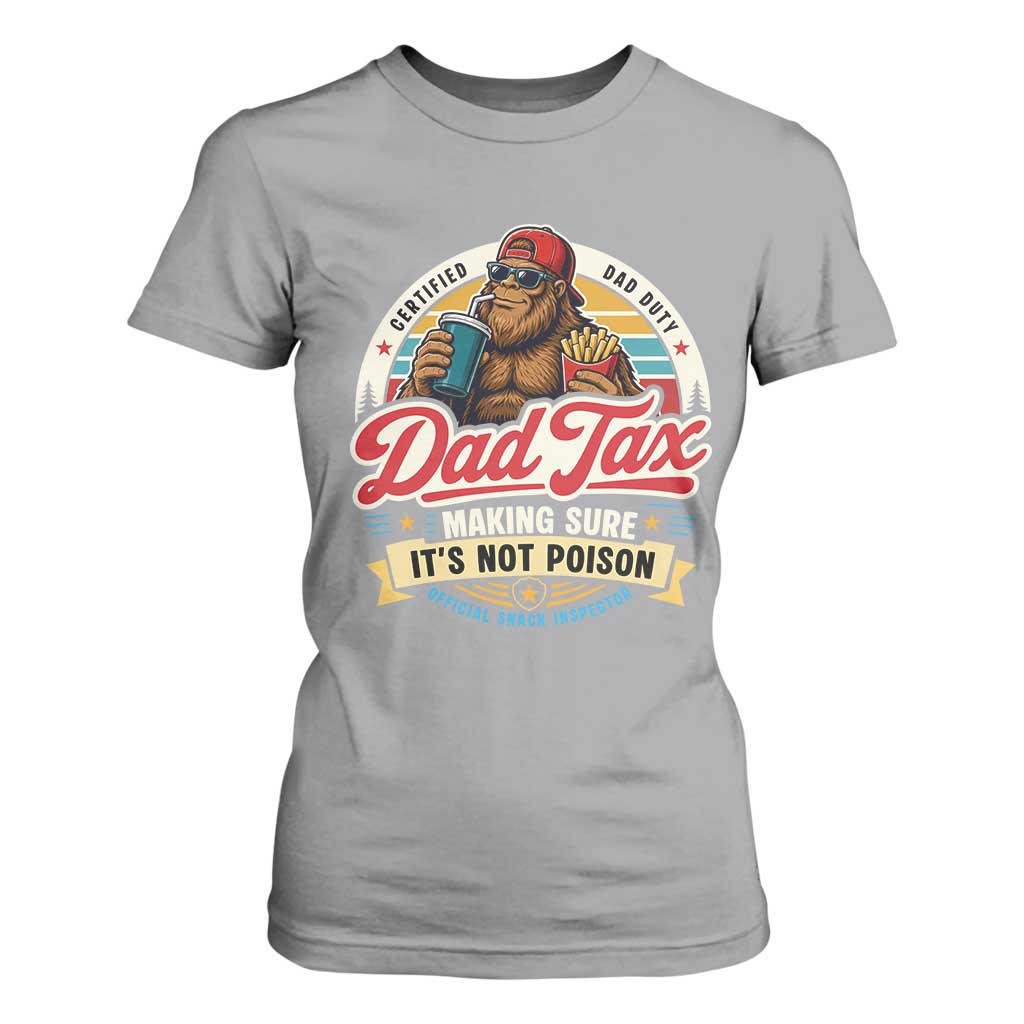 Funny Dad Tax Certified Dad Duty Bigfoot T Shirt For Women Vintage Sasquatch Official Snack Inspector