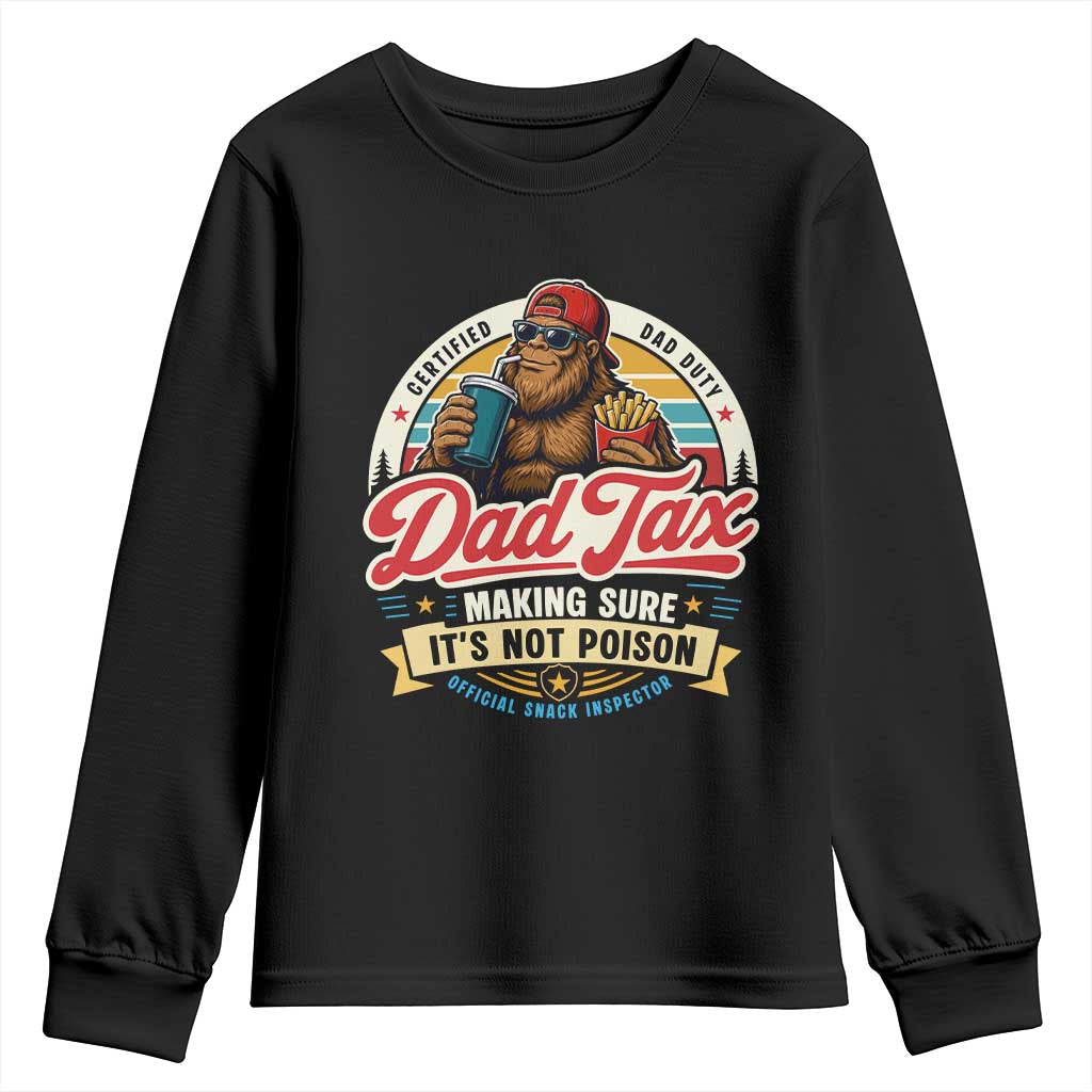 Funny Dad Tax Certified Dad Duty Bigfoot Youth Sweatshirt Vintage Sasquatch Official Snack Inspector