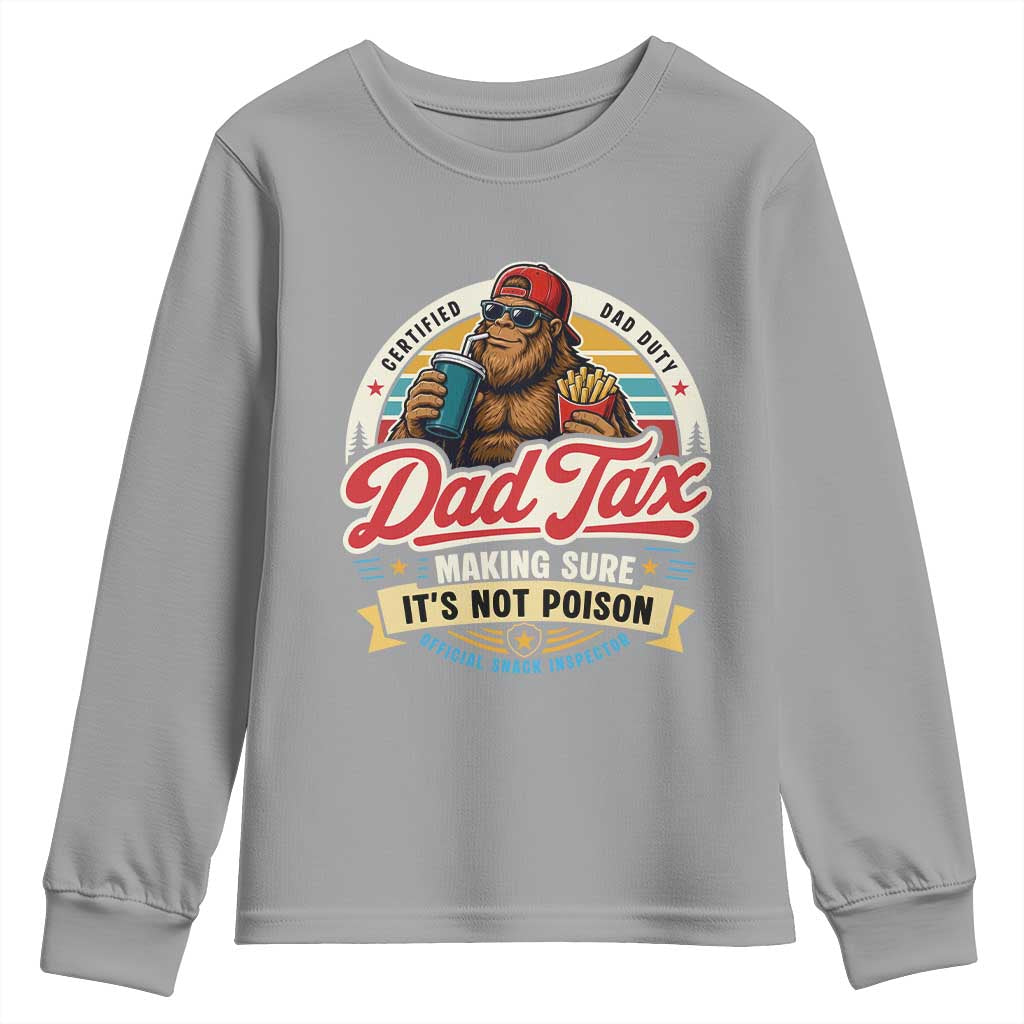 Funny Dad Tax Certified Dad Duty Bigfoot Youth Sweatshirt Vintage Sasquatch Official Snack Inspector