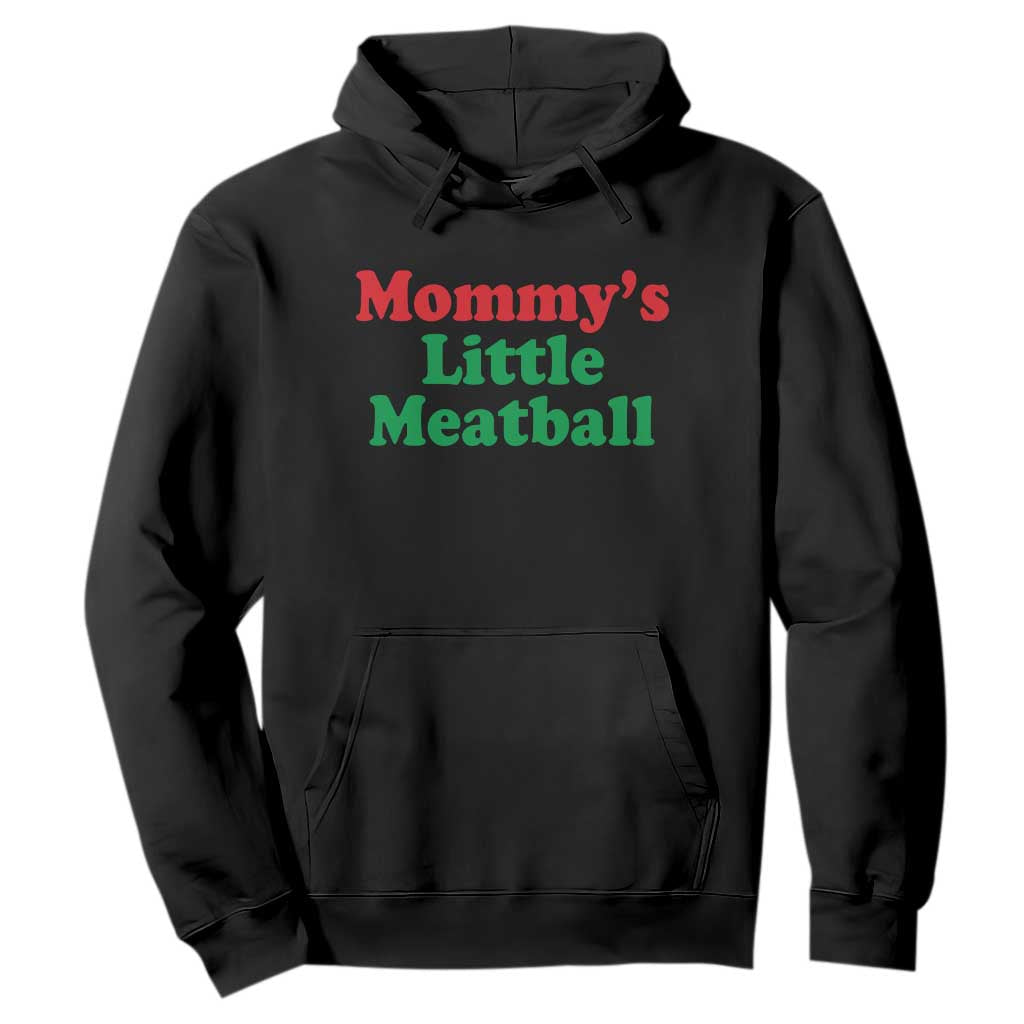 Mommy's Little Meatball Hoodie Funny Italian Family Baby Humor TS02 Black Print Your Wear