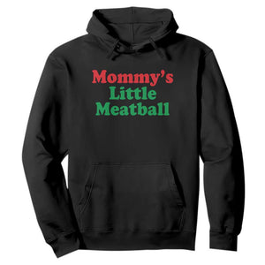 Mommy's Little Meatball Hoodie Funny Italian Family Baby Humor TS02 Black Print Your Wear