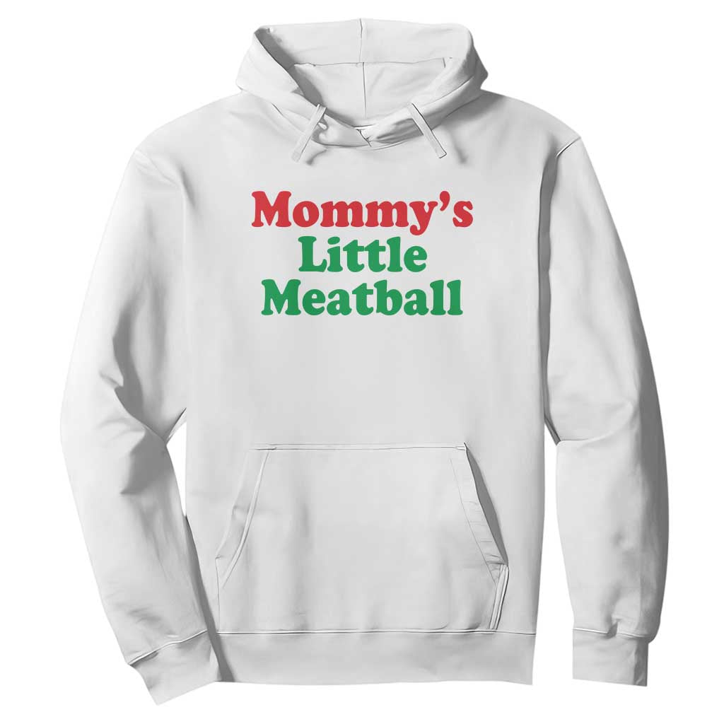 Mommy's Little Meatball Hoodie Funny Italian Family Baby Humor TS02 White Print Your Wear