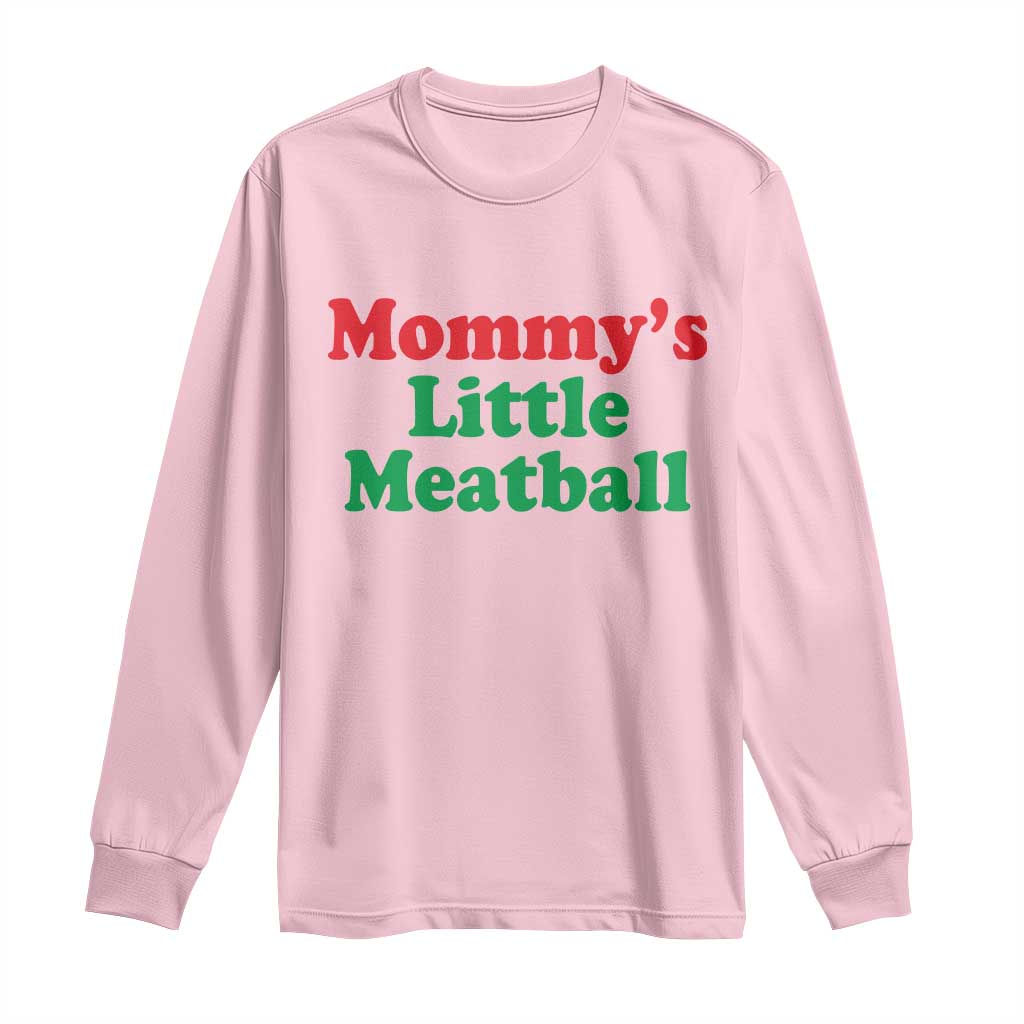Mommy's Little Meatball Long Sleeve Shirt Funny Italian Family Baby Humor TS02 Light Pink Print Your Wear
