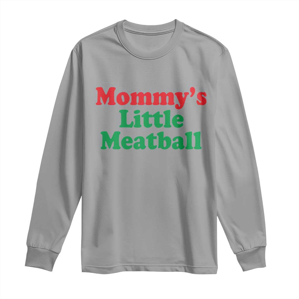 Mommy's Little Meatball Long Sleeve Shirt Funny Italian Family Baby Humor TS02 Sport Gray Print Your Wear