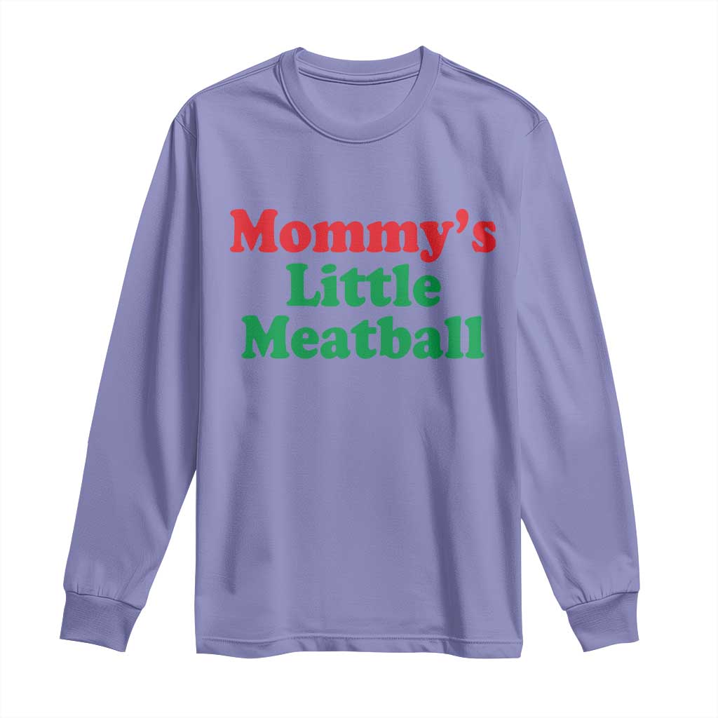 Mommy's Little Meatball Long Sleeve Shirt Funny Italian Family Baby Humor TS02 Violet Print Your Wear