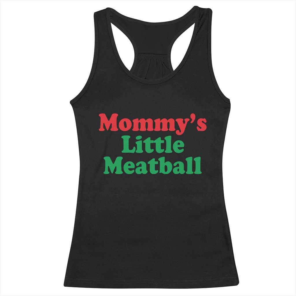 Mommy's Little Meatball Racerback Tank Top Funny Italian Family Baby Humor TS02 Black Print Your Wear