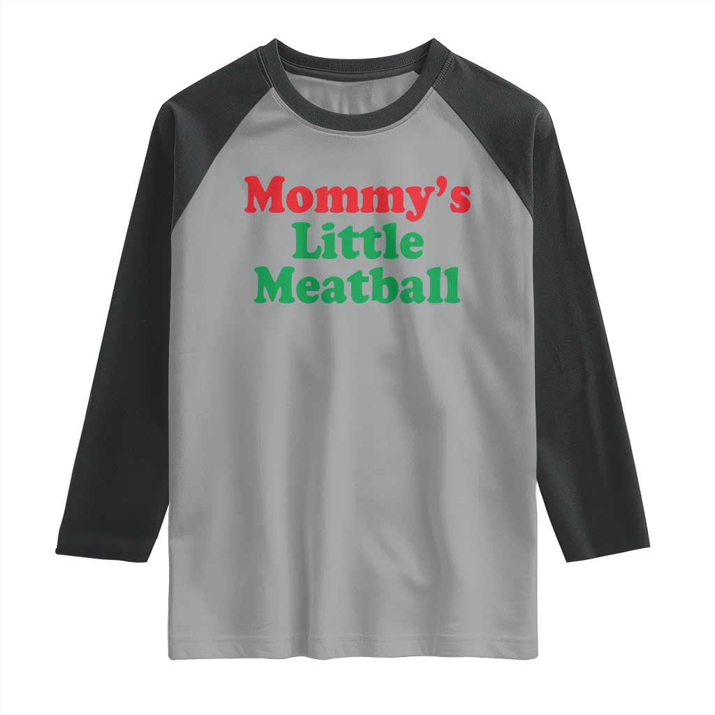 Mommy's Little Meatball Raglan Shirt Funny Italian Family Baby Humor TS02 Sport Gray Black Print Your Wear
