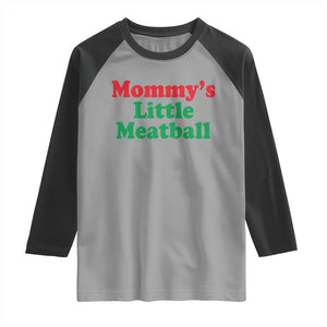 Mommy's Little Meatball Raglan Shirt Funny Italian Family Baby Humor TS02 Sport Gray Black Print Your Wear