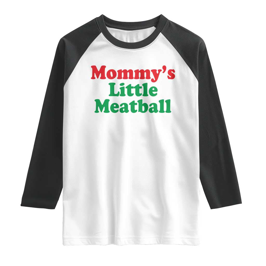 Mommy's Little Meatball Raglan Shirt Funny Italian Family Baby Humor TS02 White Black Print Your Wear