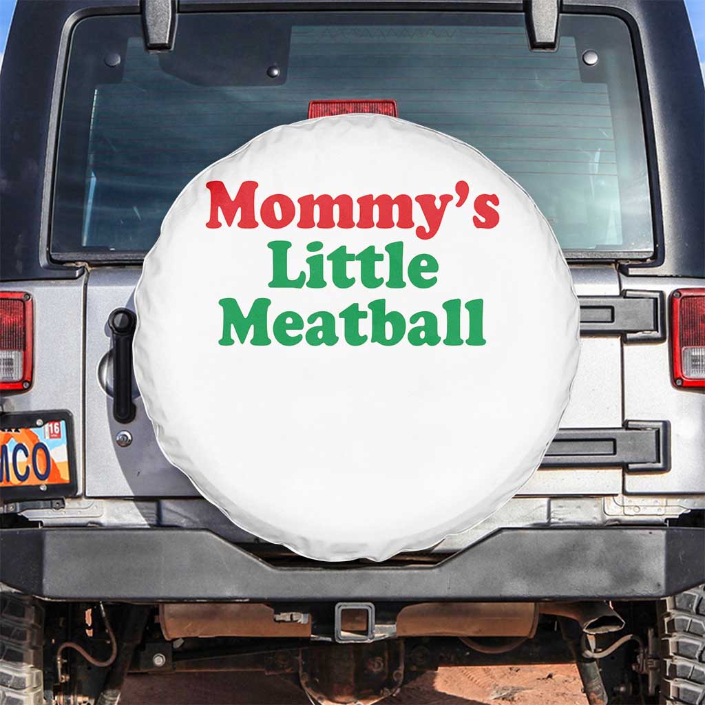 Mommy's Little Meatball Spare Tire Cover Funny Italian Family Baby Humor TS02 No hole White Print Your Wear