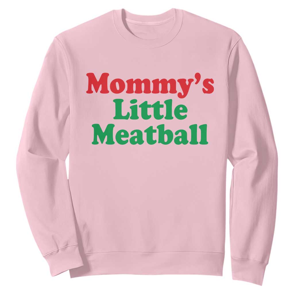 Mommy's Little Meatball Sweatshirt Funny Italian Family Baby Humor TS02 Light Pink Print Your Wear