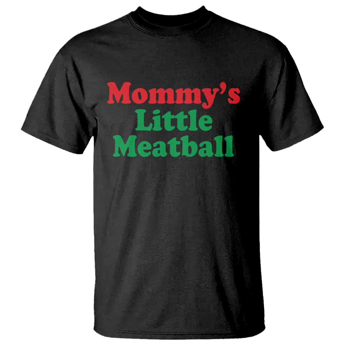 Mommy's Little Meatball T Shirt Funny Italian Family Baby Humor TS02 Black Print Your Wear
