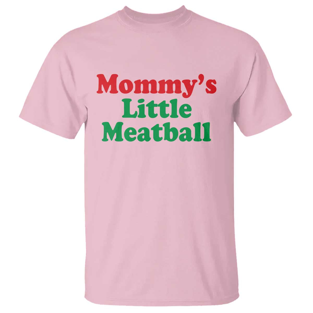 Mommy's Little Meatball T Shirt Funny Italian Family Baby Humor TS02 Light Pink Print Your Wear