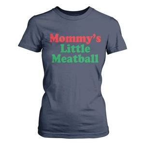 Mommy's Little Meatball T Shirt For Women Funny Italian Family Baby Humor TS02 Navy Print Your Wear