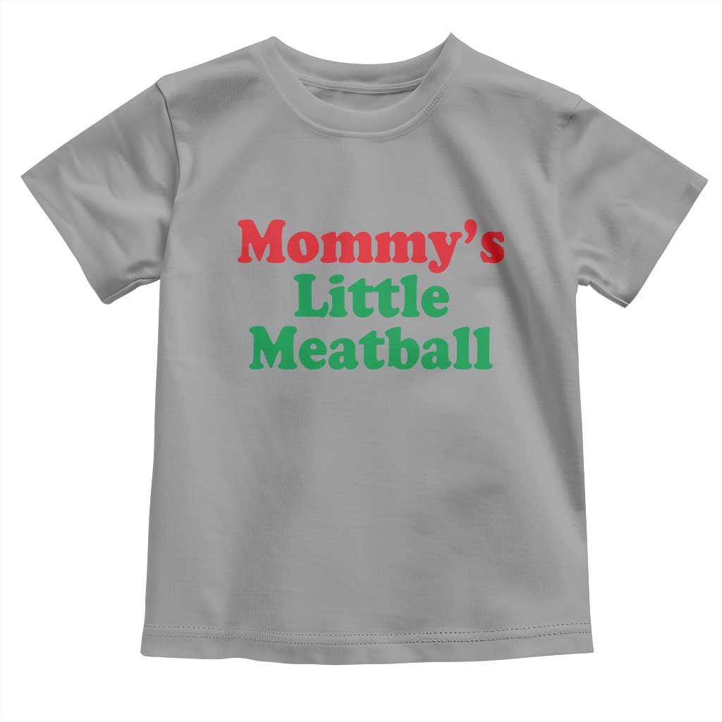 Mommy's Little Meatball Toddler T Shirt Funny Italian Family Baby Humor TS02 Sport Gray Print Your Wear