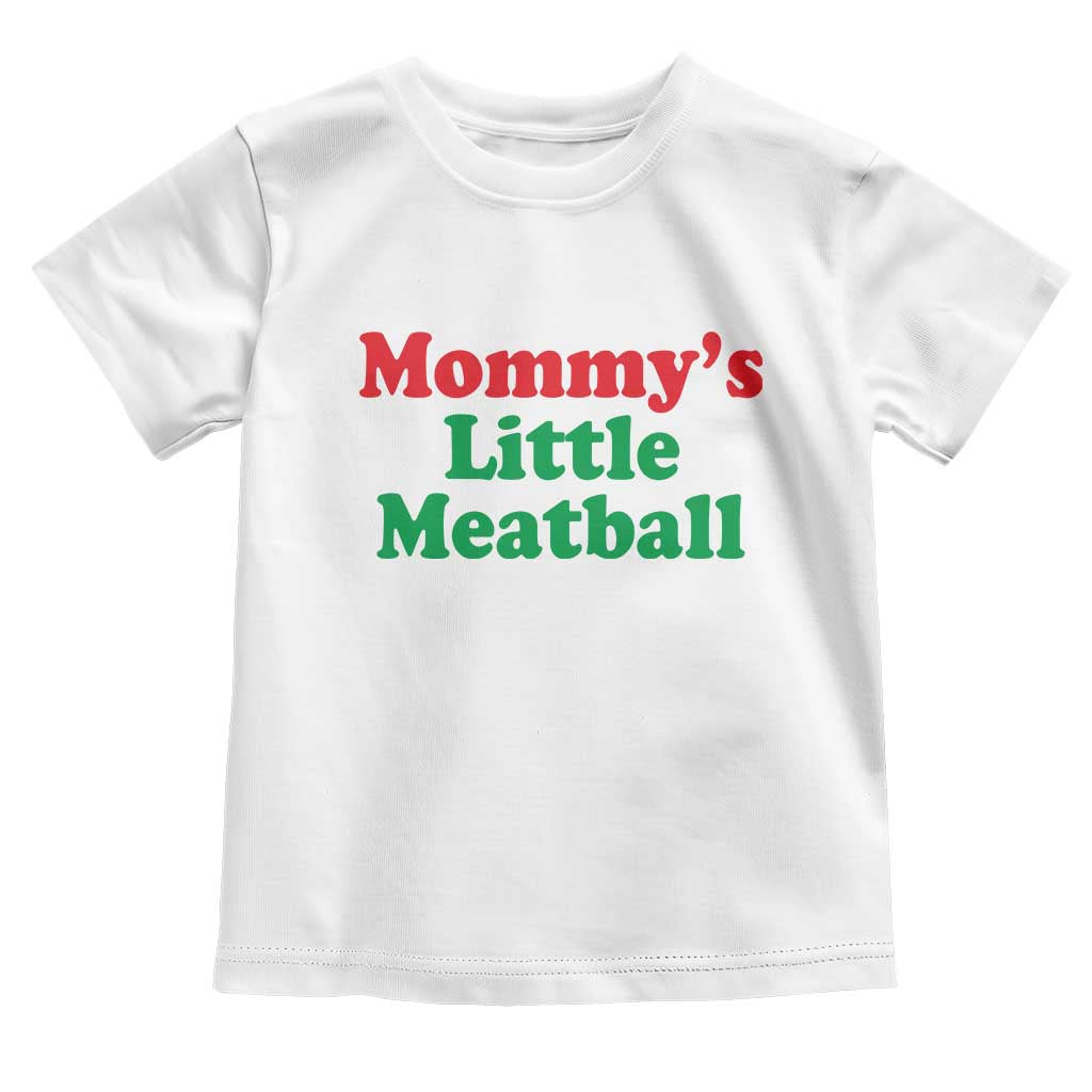 Mommy's Little Meatball Toddler T Shirt Funny Italian Family Baby Humor TS02 White Print Your Wear