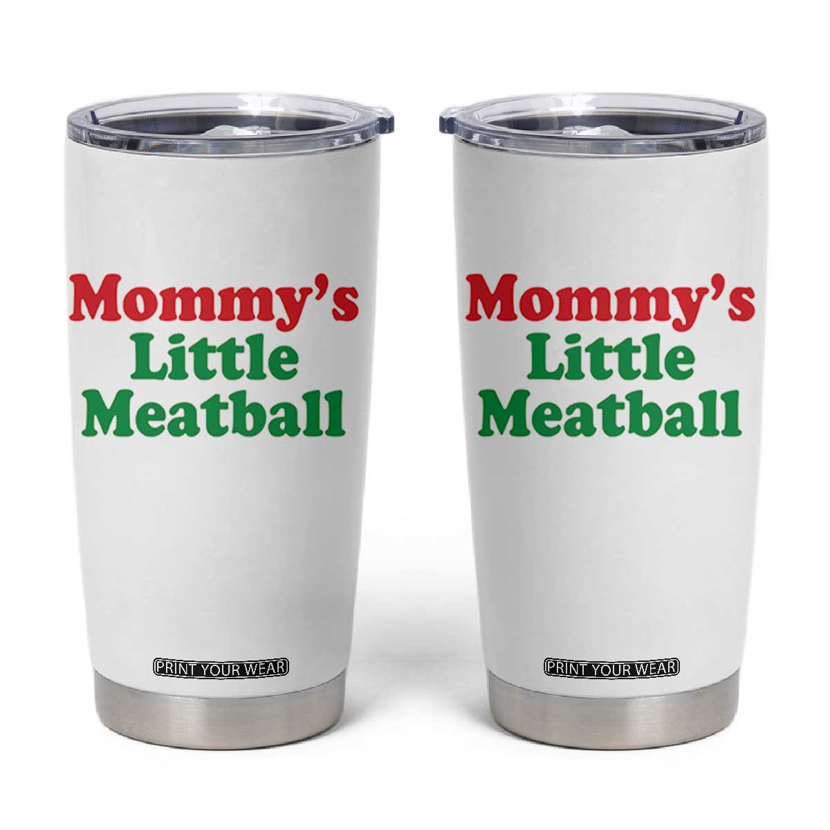 Mommy's Little Meatball Tumbler Cup Funny Italian Family Baby Humor TS02 White Print Your Wear