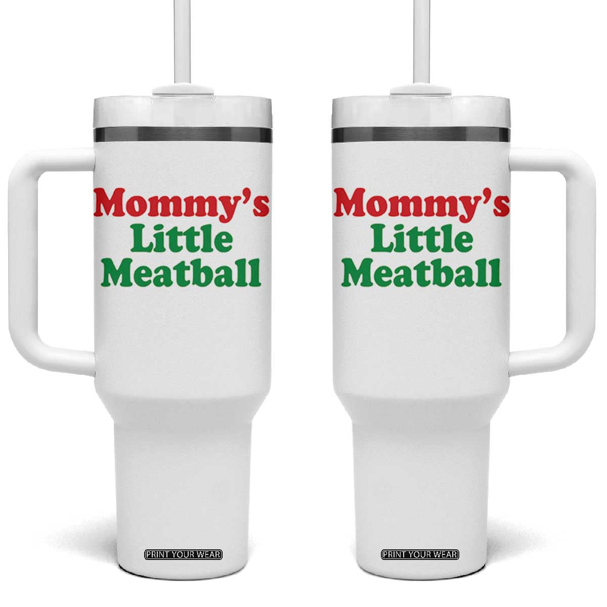 Mommy's Little Meatball Tumbler With Handle Funny Italian Family Baby Humor TS02 One Size: 40 oz White Print Your Wear