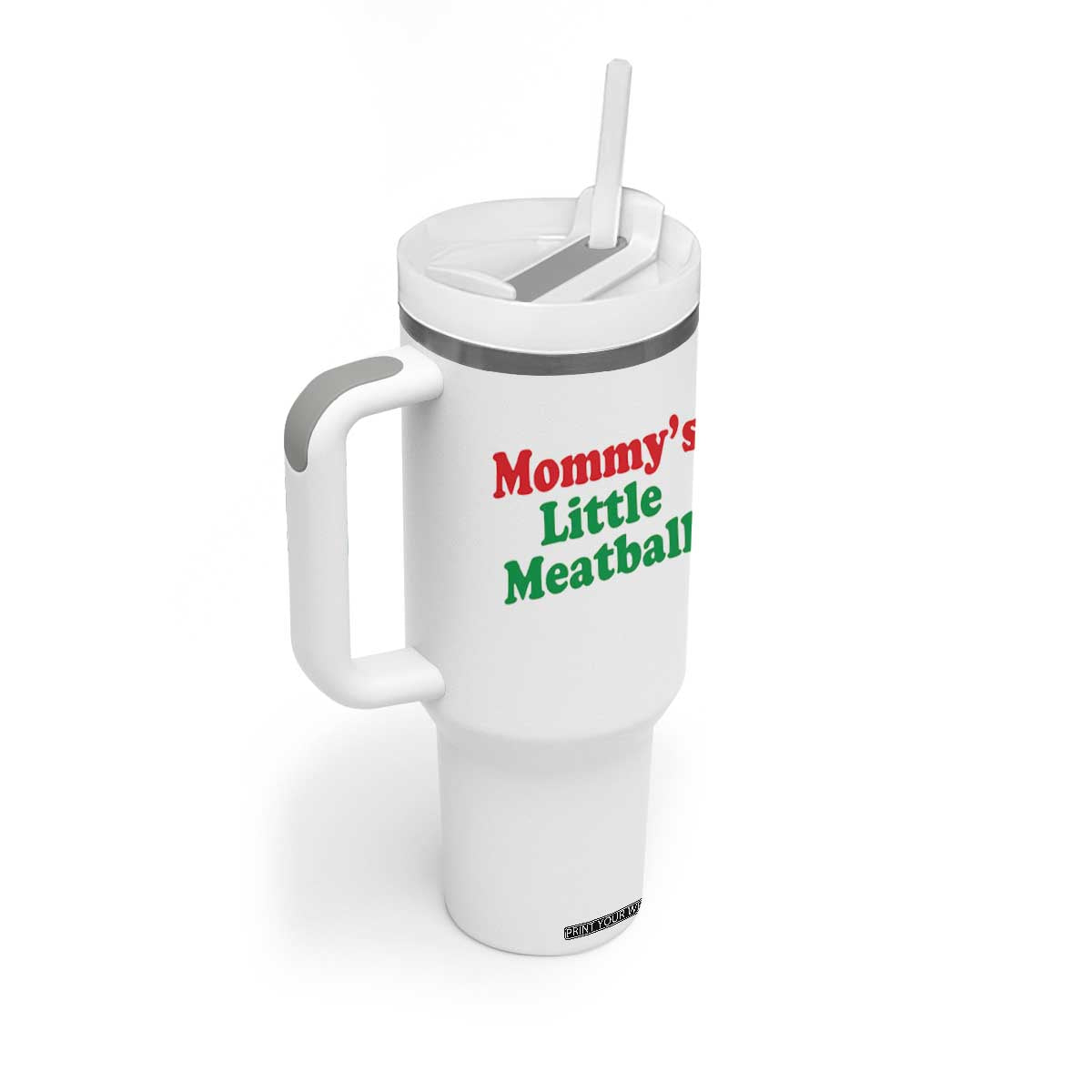 Mommy's Little Meatball Tumbler With Handle Funny Italian Family Baby Humor TS02 Print Your Wear