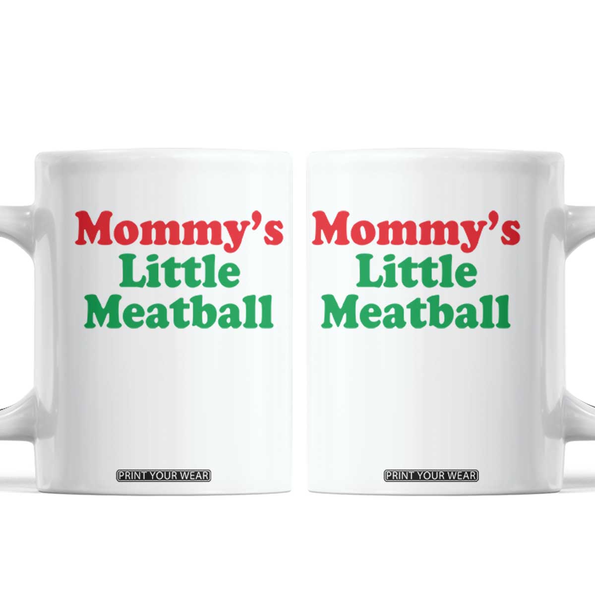 Mommy's Little Meatball Coffee Mug Funny Italian Family Baby Humor TS02 White Print Your Wear