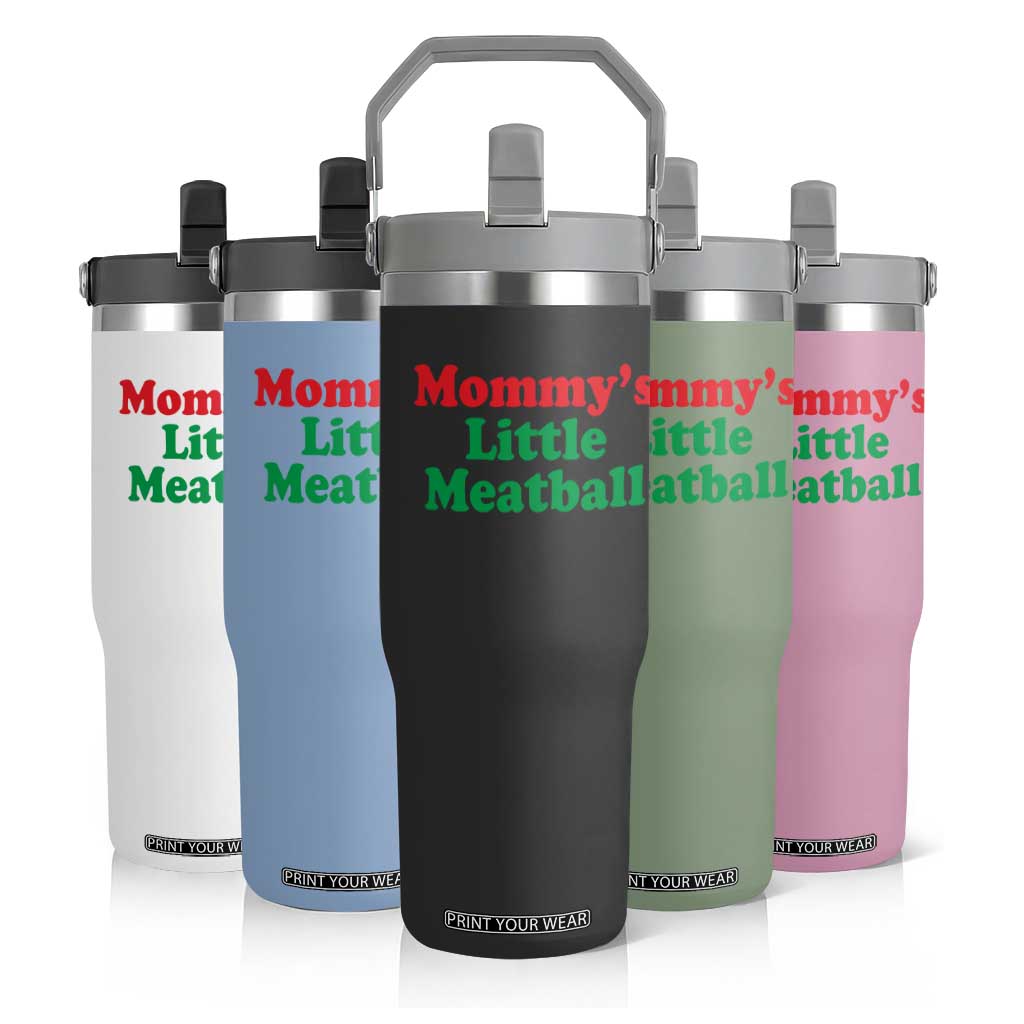 Mommy's Little Meatball Flip Straw Tumbler Funny Italian Family Baby Humor TS02 Print Your Wear